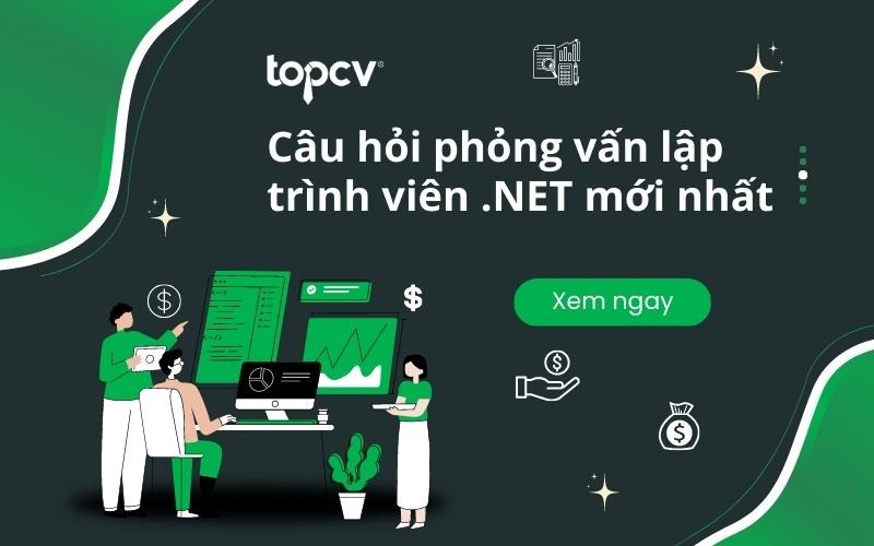 Lập trình viên .NET là gì? Kinh nghiệm để phỏng vấn thành công